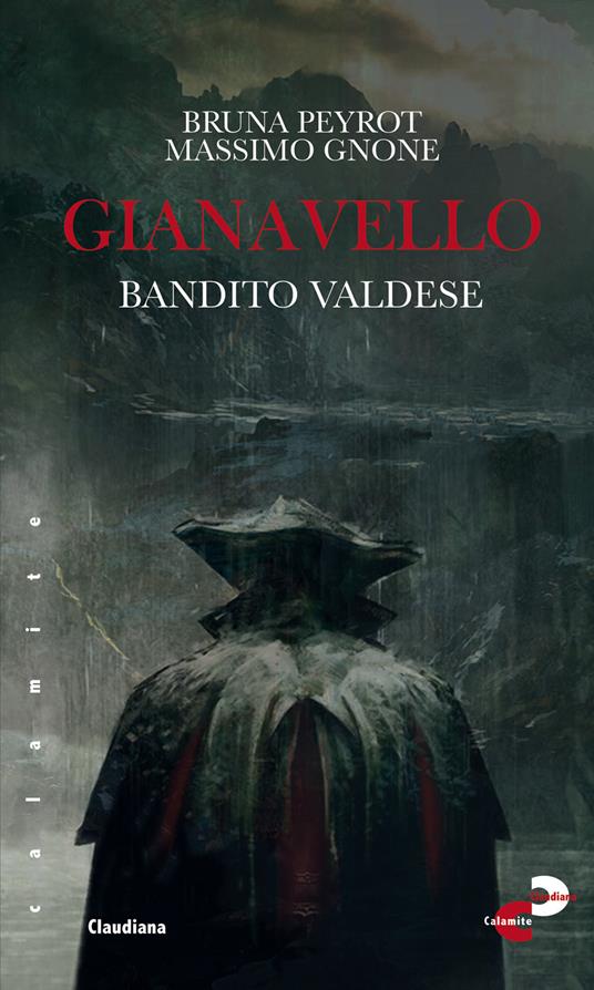 Gianavello. Bandito valdese - Bruna Peyrot,Massimo Gnone - copertina