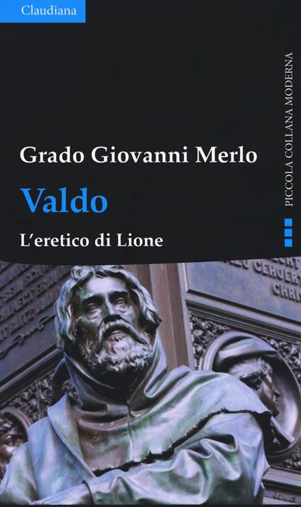 Valdo. L'eretico di Lione - Grado Giovanni Merlo - copertina