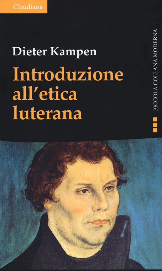 Introduzione all'etica luterana - Dieter Kampen - copertina