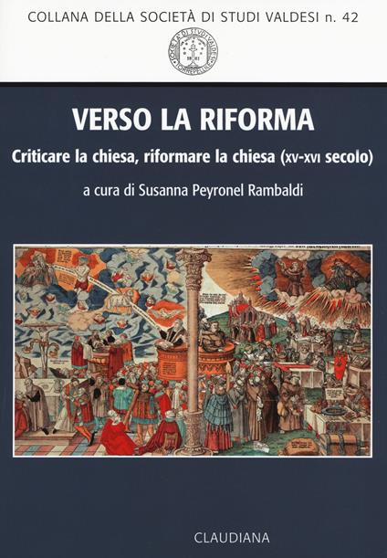 Verso la Riforma. Criticare la Chiesa, riformare la Chiesa (XV-XVI secolo) - Susanna Peyronel Rambaldi - copertina