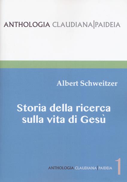 Storia della ricerca sulla vita di Gesù - Albert Schweitzer - copertina