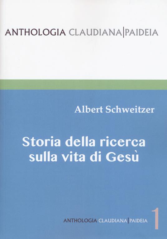 Storia della ricerca sulla vita di Gesù - Albert Schweitzer - copertina