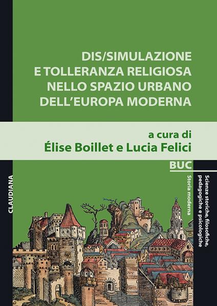 Dis/simulazione e tolleranza religiosa nello spazio urbano dell'Europa moderna - copertina