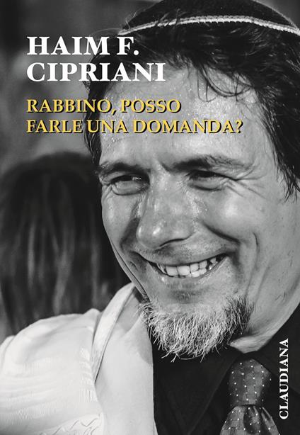 Rabbino, posso farle una domanda? Domande e risposte a un rabbino - Haim Fabrizio Cipriani - copertina