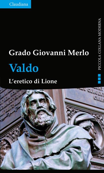 Valdo. L'eretico di Lione - Grado Giovanni Merlo - copertina