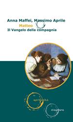 Matteo. Il Vangelo della compagnia