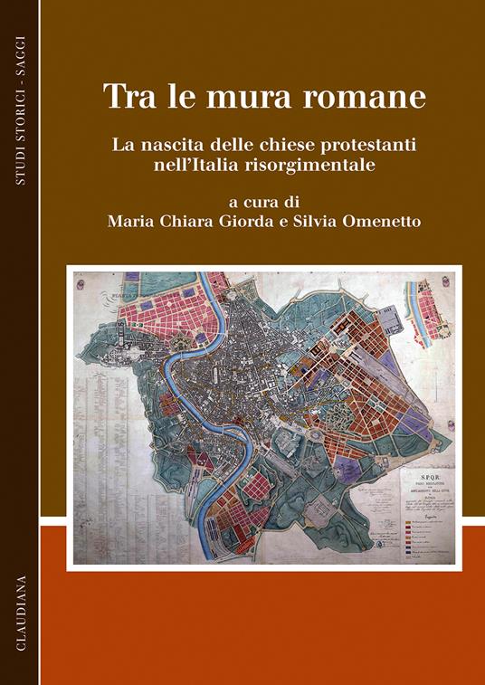 Tra le mura romane. La nascita delle chiese protestanti nell'Italia risorgimentale - copertina