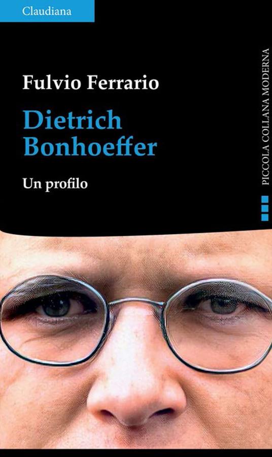 Dietrich Bonhoeffer. Un profilo - Fulvio Ferrario - ebook