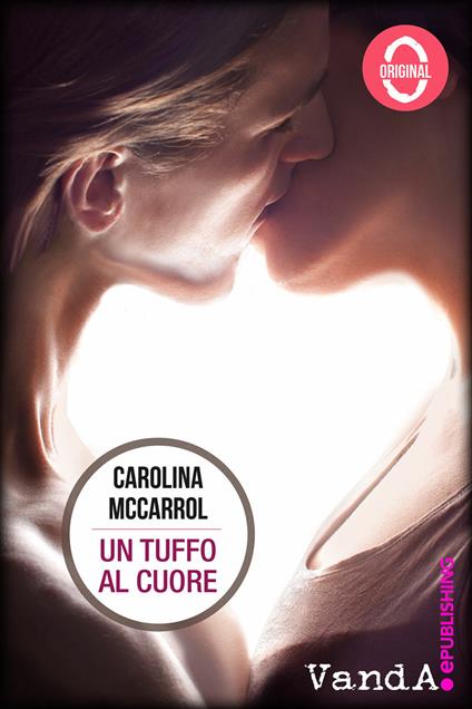 Un tuffo al cuore - Carolina McCarrol - ebook