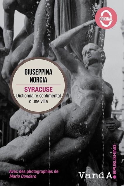Syracuse. Dictionnaire sentimental d'une ville - Giuseppina Norcia - copertina