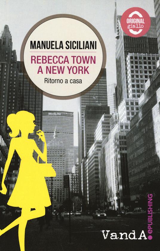 Rebecca Town a New York. Ritorno a casa - Manuela Siciliani - copertina