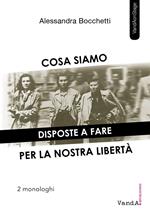 Cosa siamo disposte a fare per la nostra libertà. Due monologhi