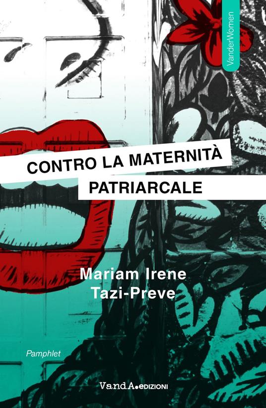 Contro la maternità patriarcale - Mariam Irene Tazi-Preve - ebook