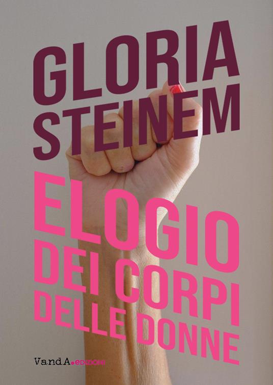 Elogio dei corpi delle donne - Gloria Steinem - ebook