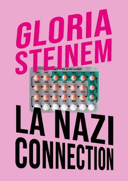 La nazi connection. Analogie con il nazismo nel dibattito sull’aborto - Gloria Steinem - copertina