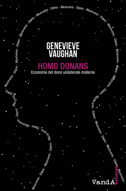Homo donans. Economia del dono unilaterale materno. Nuova ediz. - Genevieve Vaughan - ebook