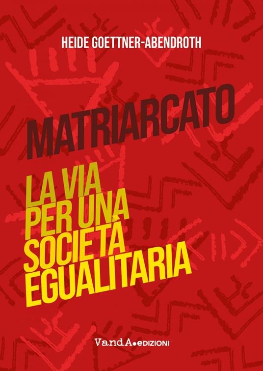 Matriarcato. La via per una società egualitaria - Heide Goettner-Abendroth - ebook