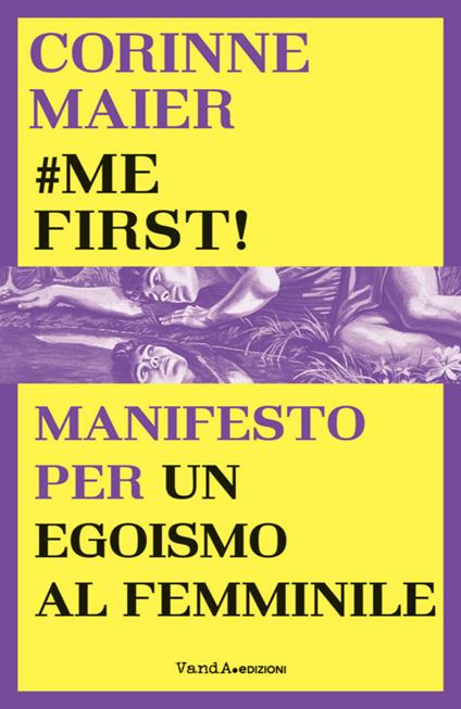 #mefirst! Manifesto per un egoismo al femminile - Corinne Maier - ebook