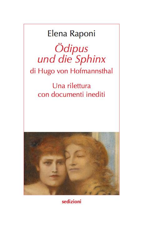 «Ödipus und die sphinx» di Hugo von Hofmannsthal. Una rilettura con documenti inediti - Elena Raponi - copertina