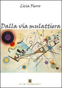 Dalla via mulattiera - Licia Fierro - copertina