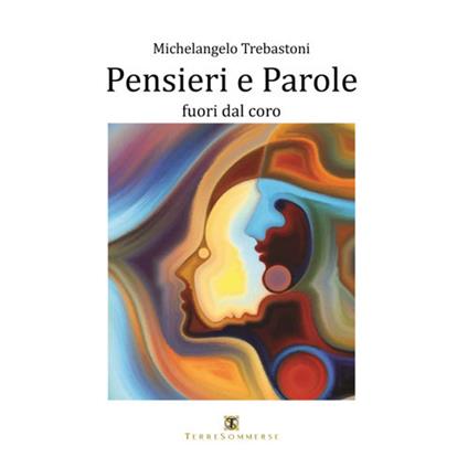 Pensieri e parole. Fuori dal coro - Michelangelo Trebastoni - copertina