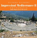 Impressioni mediterranee. Vol. 2: Dalla Magna Grecia alla Grecia