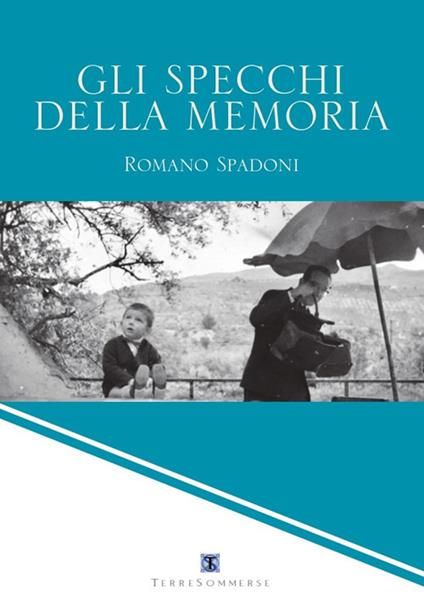 Gli specchi della memoria - Romano Spadoni - copertina