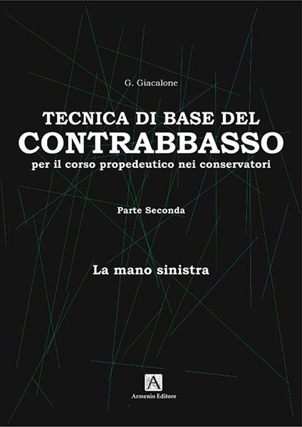 Tecnica base del contrabbasso. Vol. 2: La mano sinistra - Giuseppe Giacalone - copertina