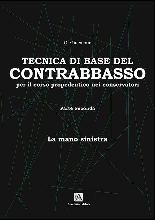 Tecnica base del contrabbasso. Vol. 2: La mano sinistra - Giuseppe Giacalone - copertina