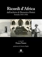 Ricordi d'Africa dall’archivio di Domenico Pettini. Somalia 1935-1936