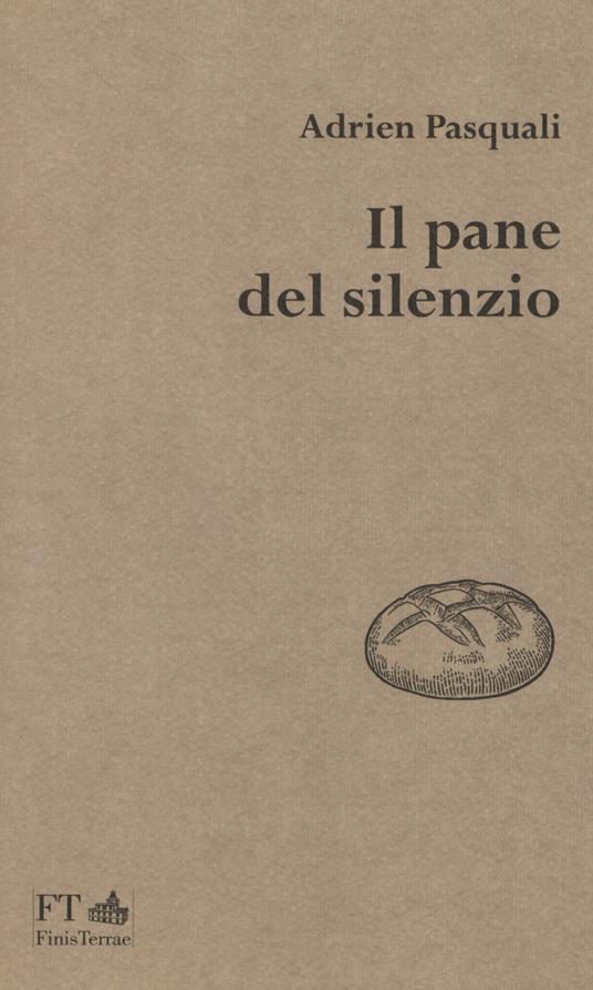 Il pane del silenzio - Adrien Pasquali - copertina