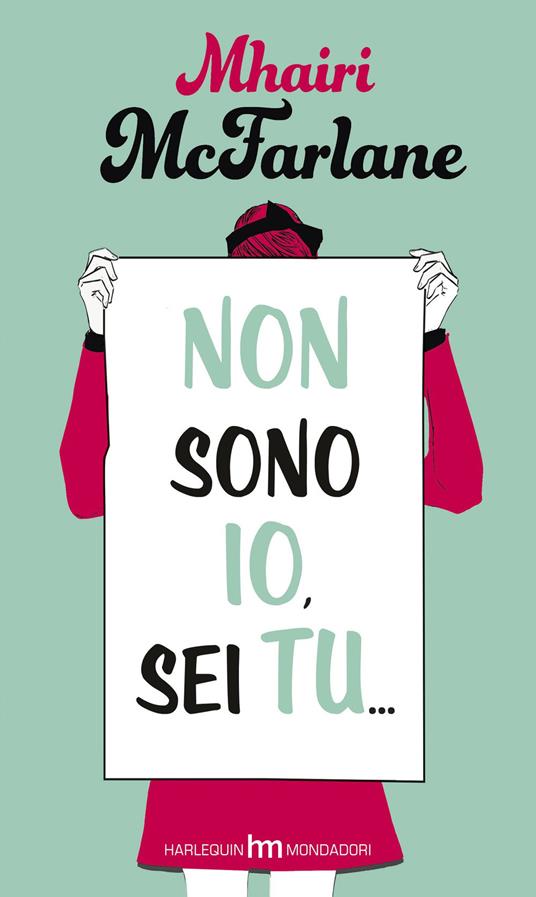 Non sono io, sei tu... - Mhairi McFarlane - copertina