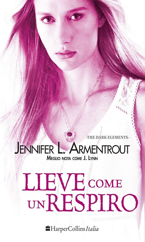 Lieve come un respiro. The dark elements. Vol. 3 - Jennifer L. Armentrout - copertina