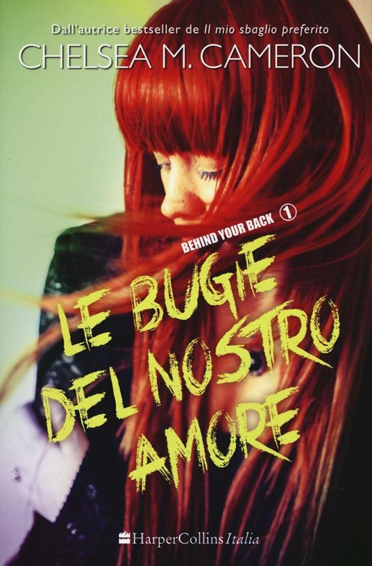 Le bugie del nostro amore. Behind your back. Vol. 1 - Chelsea M. Cameron - copertina
