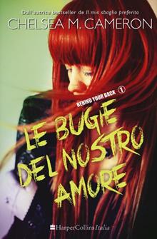 Le bugie del nostro amore. Behind your back Vol. 1