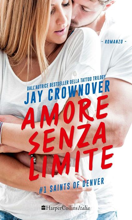 Amore senza limite. Saints of Denver. Vol. 1 - Jay Crownover - copertina