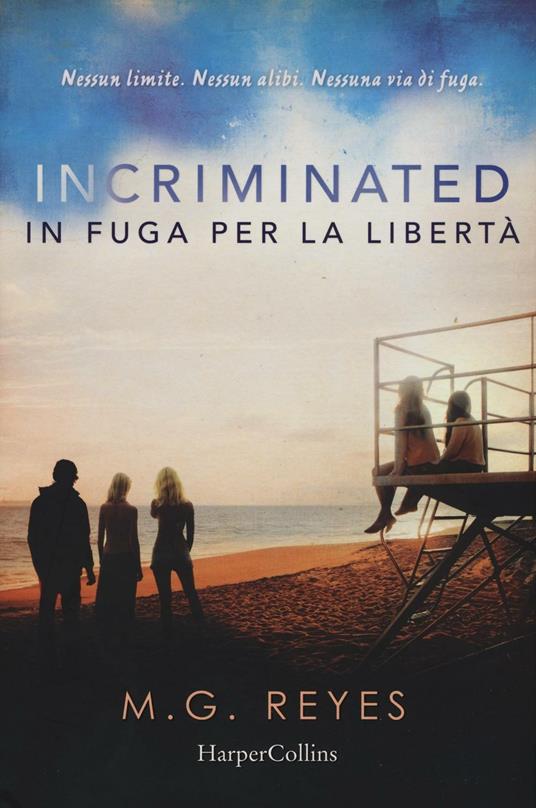 Incriminated. In fuga per la libertà - M. G. Reyes - copertina