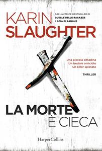 Libro La morte è cieca Karin Slaughter