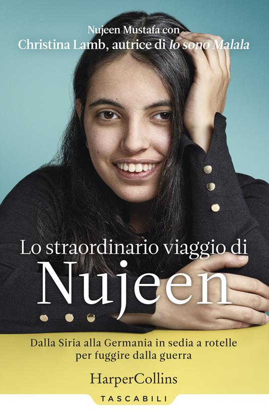 Lo straordinario viaggio di Nujeen. Dalla Siria alla Germania in sedia a rotelle per fuggire dalla guerra - Nujeen Mustafa,Christina Lamb - copertina