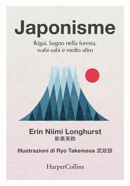 Japonisme. Ikigai, bagno nella foresta, wabi-sabi e molto altro - Erin Niimi Longhurst - copertina