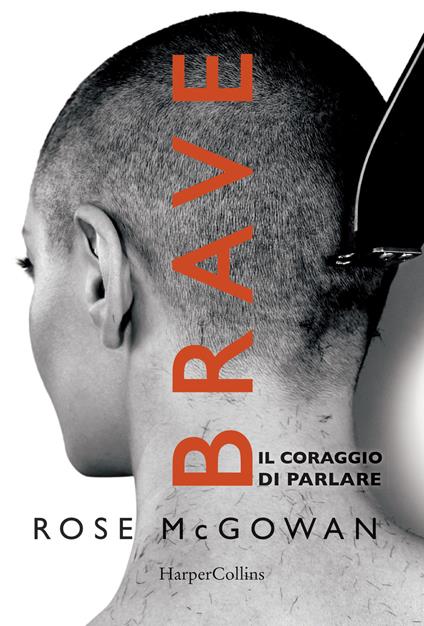 Brave. Il coraggio di parlare - Rose Mcgowan - copertina