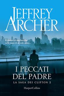 I peccati del padre. La saga dei Clifton. Vol. 2