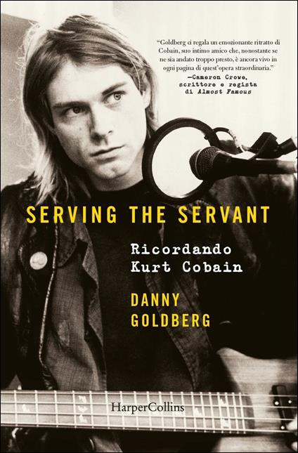 Serving the servant. Ricordando Kurt Cobain - Danny Goldberg - copertina