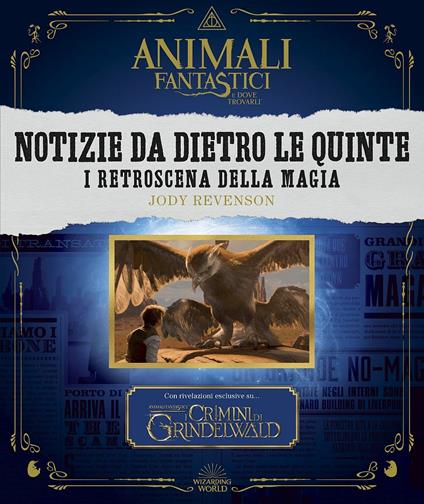 Animali fantastici e dove trovarli: Notizie da dietro le quinte. I retroscena della magia - Jodi Revenson - copertina