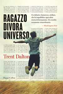 Libro Ragazzo divora universo Trent Dalton