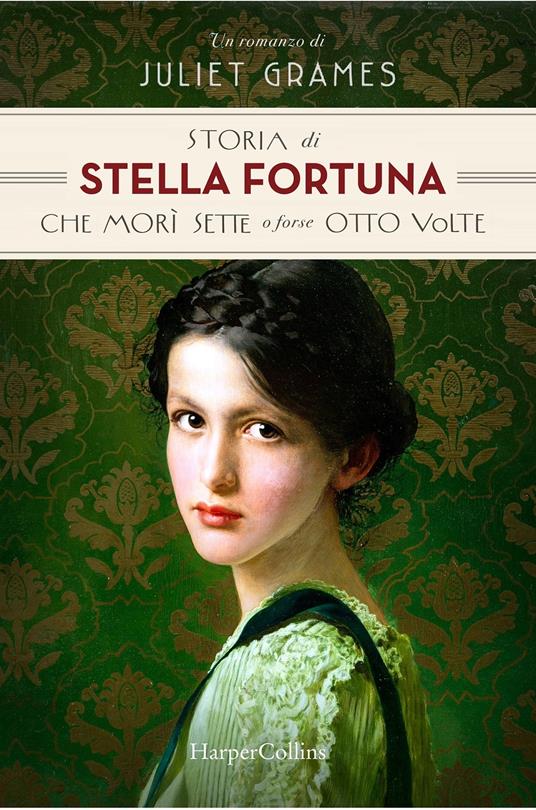 Storia di Stella Fortuna che morì sette o forse otto volte - Juliet Grames - copertina