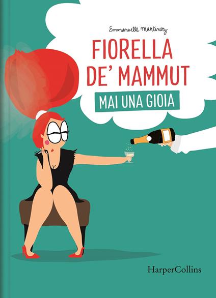Fiorella De' Mammut. Mai una gioia - Emmanuelle Martinez - copertina