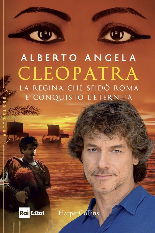 Cleopatra. La regina che sfidò Roma e conquistò l’eternità - Alberto Angela - copertina