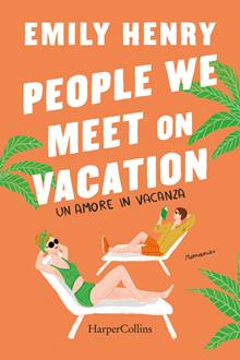 People We Meet on Vacation. Un amore in vacanza