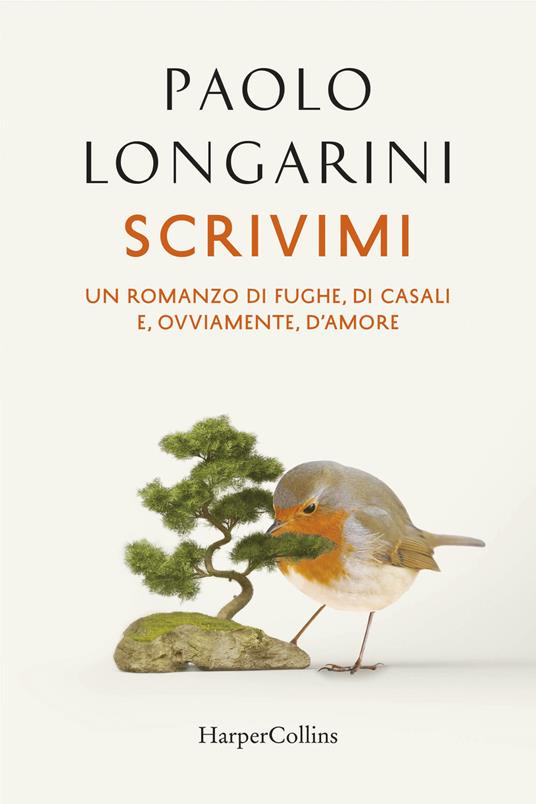 Scrivimi. Storia di fughe, di casali, e, ovviamente, d'amore - Paolo Longarini - copertina